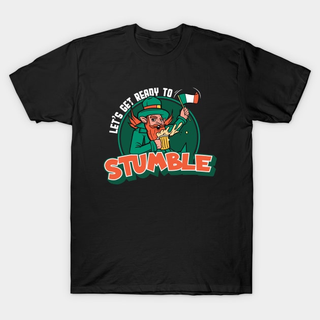 Let's Get Ready to Stumble // Funny Leprechaun // Funny St. Patrick's Day Drinking T-Shirt by Now Boarding